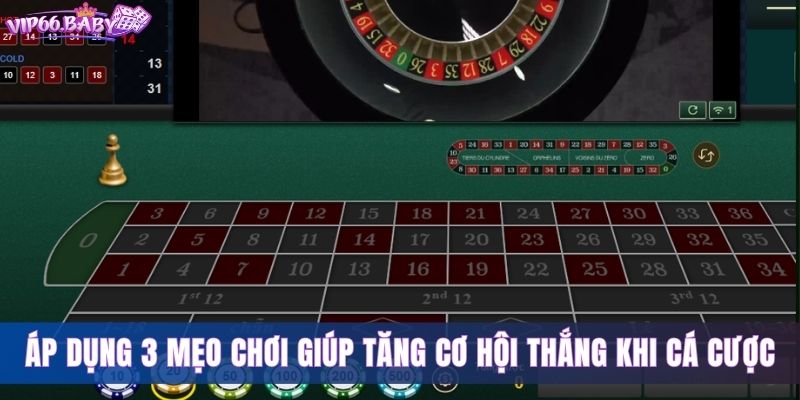 Áp dụng 3 mẹo chơi giúp tăng cơ hội thắng khi cá cược