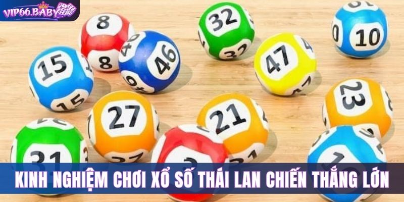 Kinh nghiệm chơi xổ số Thái Lan chiến thắng lớn