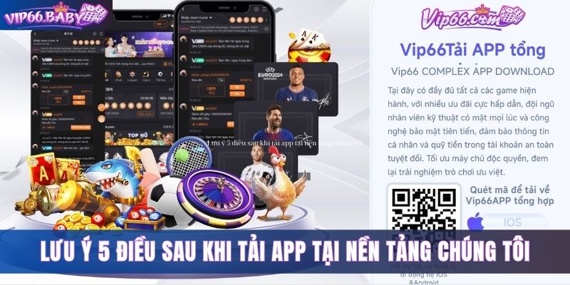 Lưu ý 5 điều sau khi tải app tại nền tảng chúng tôi