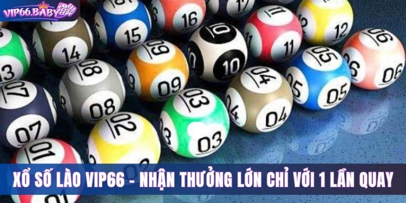 Xổ số Lào Vip66 – Nhận Thưởng Lớn Chỉ Với 1 lần Quay